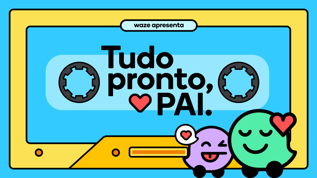 Campanha do Waze para o Dia dos Pais