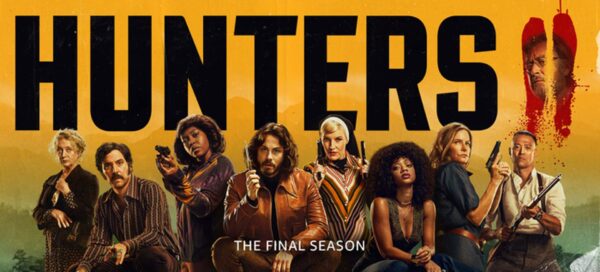 Pôster de divulgação da temporada 2 da série Hunters, do Amazon Prime Video; em fundo amarelo é possível ler os dizeres "Hunters" no topo e "the final season" no rodapé, acompanhado do elenco principal, que aparecem um ao lado dos outros